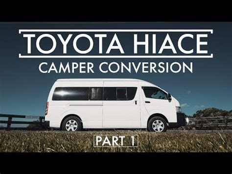 Toyota Hiace Camper Van Conversion - Part 1 | Toyota hiace, Hiace ...