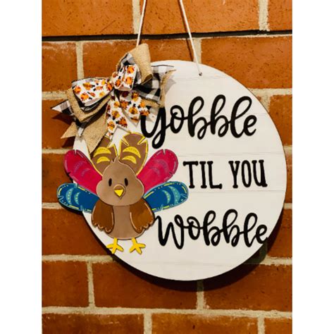 Gobble Til You Wobble Turkey Thanksgiving Fall Autumn Round Door Hanger