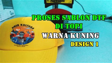 Proses Sablon Topi Dtf Topi Trucker Kuning Design Youtube