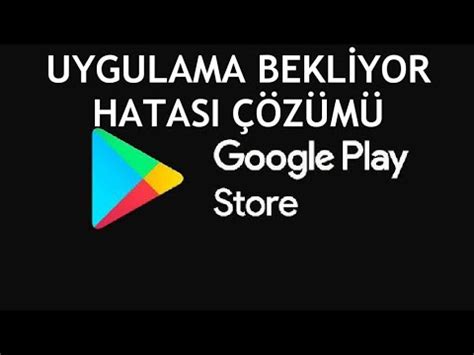 Google Play Store Uygulama Bekliyor Hatas Z M Youtube