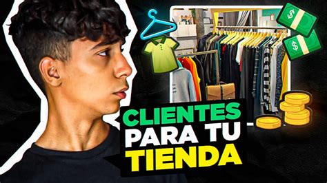 Cómo Conseguir Clientes para una TIENDA DE ROPA en 2021 YouTube