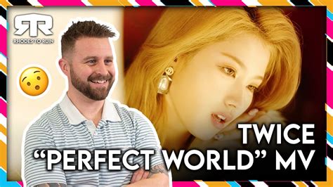 Twice 트와이스 Perfect World Mv Reaction Youtube