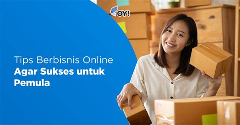 Tips Berbisnis Online Agar Sukses Untuk Pemula