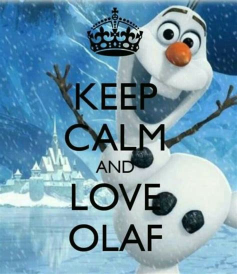 Pin By Darby On Comedy Keep Calm Pictures Olaf Keep Calm Quotes