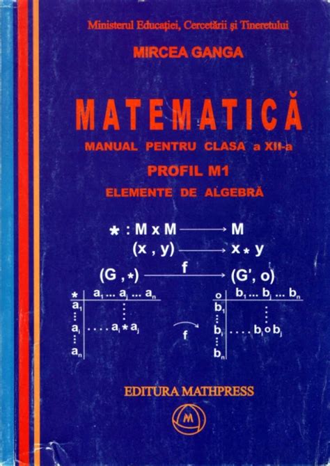 Mircea Ganga Matematica Elemente De Algebra Manual Clasa A Xii A