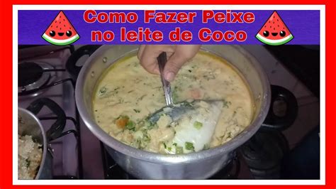 Como Fazer Peixe Cozido Leite De Coco YouTube