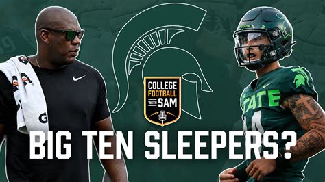 Why The Michigan State Spartans Are Big Ten Sleepers Michigan State