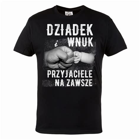 Koszulka Prezent Na Dzie Dziadka Dziadek I Wnuk Przyjaciele Na Zawsze