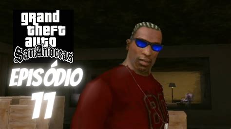 Eu passei raiva nessa missão GTA SAN ANDREAS 11 YouTube