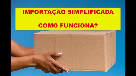 Importa O Simplificada Pelos Correios E Remessa Expressa Como