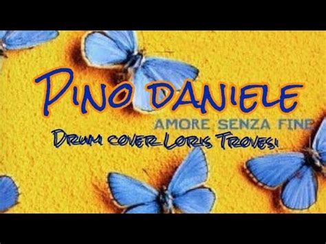 PINO DANIELE AMORE SENZA FINE DRUM COVER LORIS TROVESI YouTube