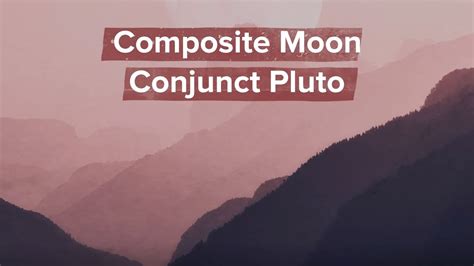 More About Composite Moon Conjunct Pluto Youtube