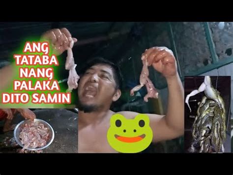 Ganito Kataba Ang Palaka Sa Amin YouTube