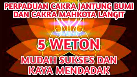 Perpaduan Cakra Jantung Bumi Dan Mahkota Langit 5 Weton Ini Mudah Kaya