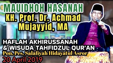 Mauidhoh Hasanah Kh Prof Dr Achmad Mujayyid Ma Haflah