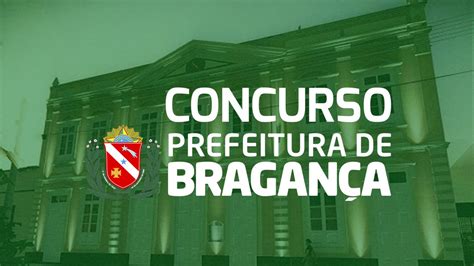 Concurso De Bragança Pa 2024 Com 396 Vagas Prorroga Inscrições