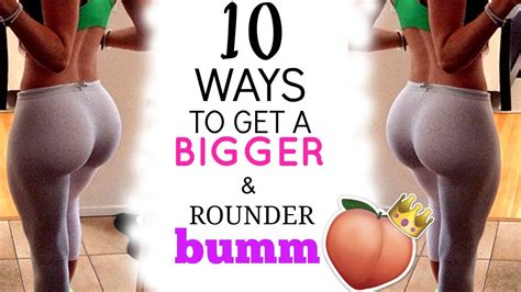 10 Ways To Get A Bigger Bum Youtube