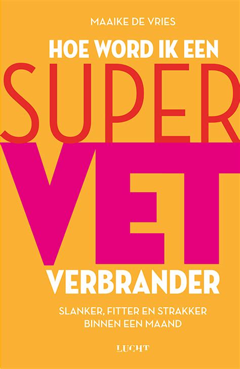 Hoe Word Ik Een Supervetverbrander Uitgeverij Lucht