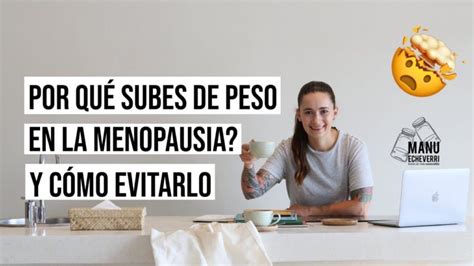 Causas Y Consejos Para Prevenir El Aumento De Peso Durante La Menopausia