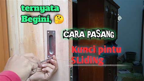 Cara Memasang Kunci Pintu Kayu Sliding Di Kusen Beton Youtube