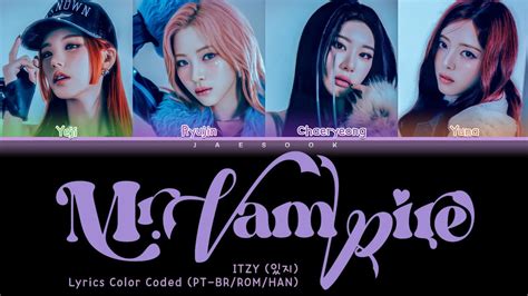 Itzy Mr Vampire Lyrics Color Coded Pt Br Rom Han Youtube