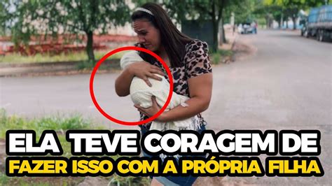 Ela Teve Coragem De Fazer Isso A Pr Pria Filha Youtube