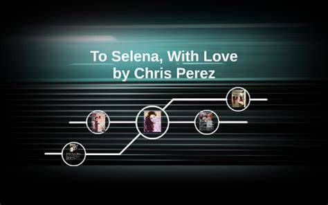 To Selena With Love By Chris Perez By Brandon Bardales On Prezi