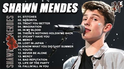 Shawn Mendes Best Songs Playlist New 2022 Shawn Mendes Greatest Hits