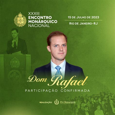 XXXIII ENCONTRO MONÁRQUICO NACIONAL PARTICIPAÇÃO DE DOM RAFAEL Pró