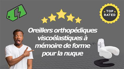 Comparaison Des Meilleurs Oreillers Orthopédiques Viscoélastiques À