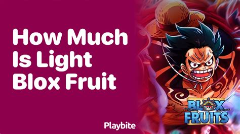 How Much Is Light Blox Fruit in the Popular Roblox Game? - Playbite