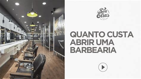 Quanto Custa Abrir Uma Barbearia By Seu Elias Youtube