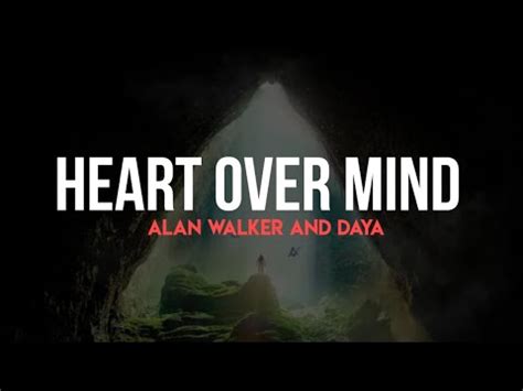 Heart Over Mind Alan Walker And Daya Lyrics Video Youtube