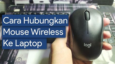 Simak Cara Menyambungkan Mouse Wireless Ke Laptop Teknologi Terbaru