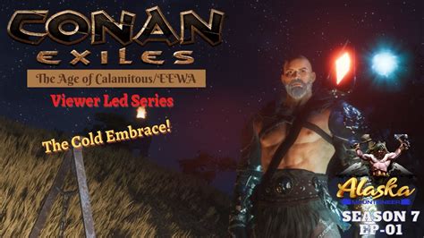 Conan Exiles AOC EEWA Season 7 EP01 The Cold Embrace YouTube