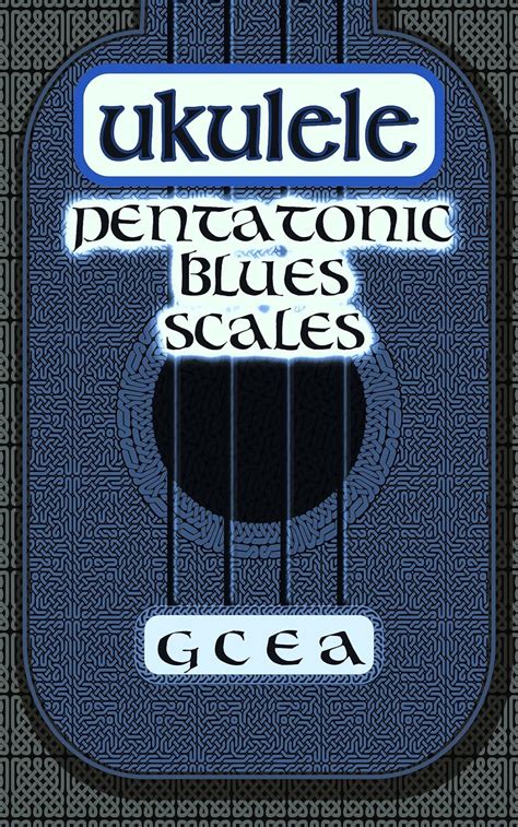 UKULELE SCALES Pentatonic Blues scales - Kindle edition by McClure ...