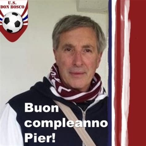 Don Bosco Calcio Buon Compleanno Pier