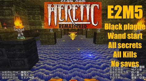 Heretic Remastered E M The Catacombs Black Plague Wand Start All