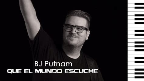 BJ Putnam Que El Mundo Escuche Feat Freddy Rodriguez YouTube