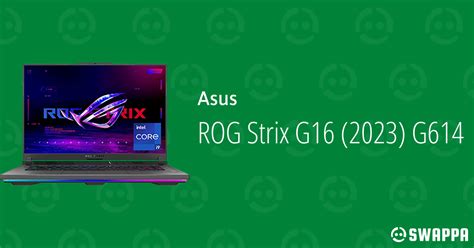 Asus Rog Strix G16 2023 G614 Swappa