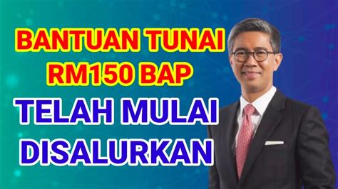 BANTUAN TUNAI RM150 BAP TELAH MULAI DISALURKAN YouTube