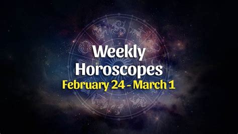 Weekly Horoscope Overview February 24 – March 1 – HoroscopeOfToday