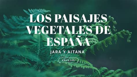 Los Paisajes Vegetales De Espa A