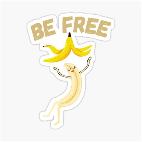 Funny Naked Female Banana Fruit Be Free Sticker For Sale By Booziehumor Redbubble