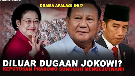 Diluar Dugaan Jokowi Keputusan Prabowo Sungguh Diluar Dugaan Youtube