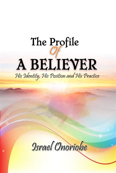 The Profile Of A Believer His Identity His Position And His Practice