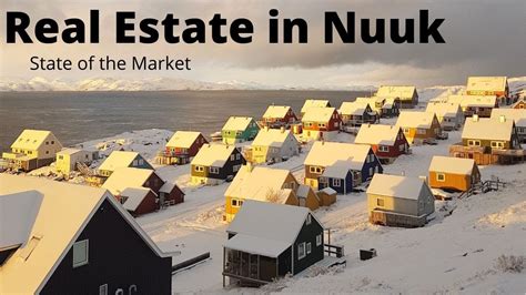 Nuuk Real Estate I State Of The Market Youtube