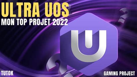 ULTRA UOS MON PROJET NUMÉRO 1 POUR 2022 ULTRA UOS YouTube