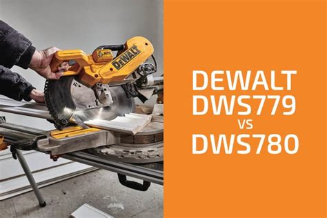 DeWalt DWS779 vs. DWS780: Which Miter Saw to Get? - Handyman's World