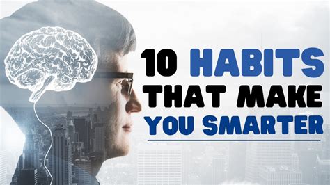 10 Everyday Habits That Make You Smarter Youtube